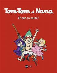 TOM-TOM ET NANA, TOME 12 - ET QUE CA SAUTE !