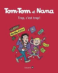 TOM-TOM ET NANA, TOME 27 - TROP, C'EST TROP !