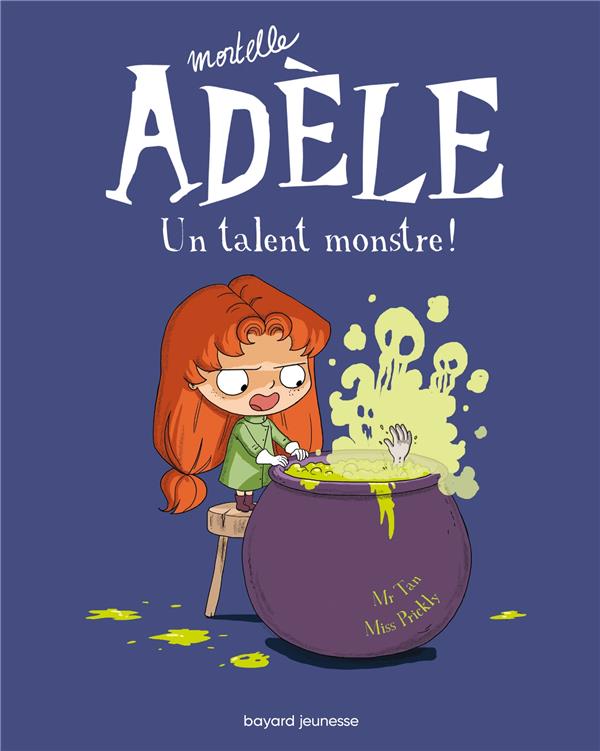 BD MORTELLE ADELE, TOME 06 - UN TALENT MONSTRE !