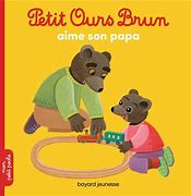 PETIT OURS BRUN AIME SON PAPA