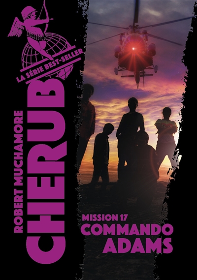 CHERUB - T17 - CHERUB - MISSION 17 : COMMANDO ADAMS