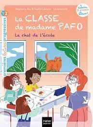 LA CLASSE DE MADAME PAFO - T06 - LA CLASSE DE MADAME PAFO -  LE CHAT DE L'ECOLE - CP 6/7 ANS