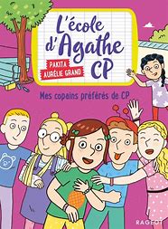 MES COPAINS PREFERES DE CP - L'ECOLE D'AGATHE CP - T10 - L'ECOLE D'AGATHE