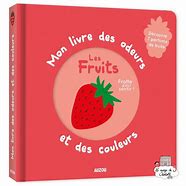 MON LIVRE DES ODEURS ET DES COULEURS - LES FRUITS