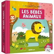 MON ANIM'AGIER - LES BEBES ANIMAUX