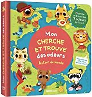 MON LIVRE DES ODEURS ET DES COULEURS - MON CHERCHE ET TROUVE DES ODEURS - AUTOUR DU MONDE