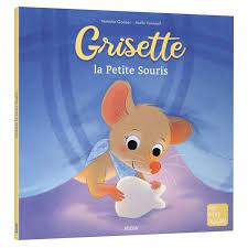 GRISETTE, LA PETITE SOURIS