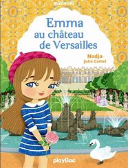 MINIMIKI - EMMA AU CHATEAU DE VERSAILLES - TOME 22 - FICTION MINIMIKI