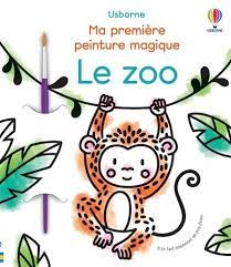 LE ZOO - MA PREMIERE PEINTURE MAGIQUE - LIVRE