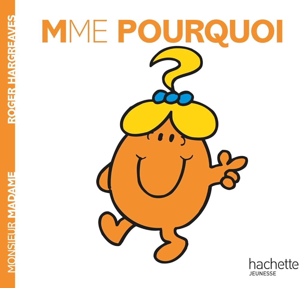 MADAME POURQUOI