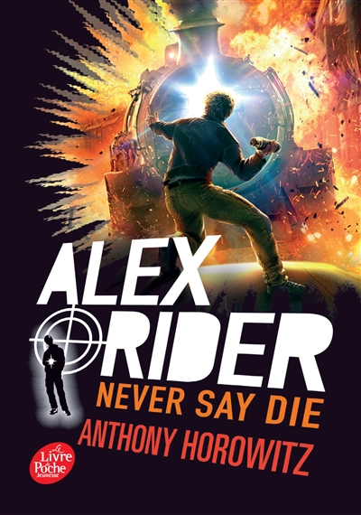 ALEX RIDER - TOME 11 - NEVER SAY DIE