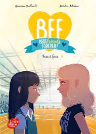 BFF BEST FRIENDS FOREVER - TOME 2 - FACE A FACE
