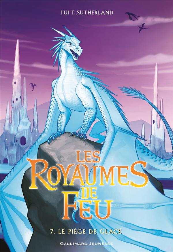 LES ROYAUMES DE FEU, 7 - LE PIEGE DE GLACE