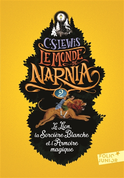 LE MONDE DE NARNIA - II - LE LION, LA SORCIERE BLANCHE ET L'ARMOIRE MAGIQUE