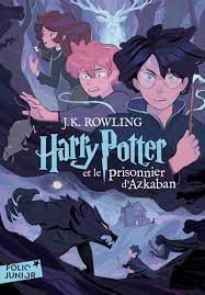 HARRY POTTER - III - HARRY POTTER ET LE PRISONNIER D'AZKABAN - EDITION 2023