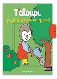 T'CHOUPI JARDINE COMME UN GRAND