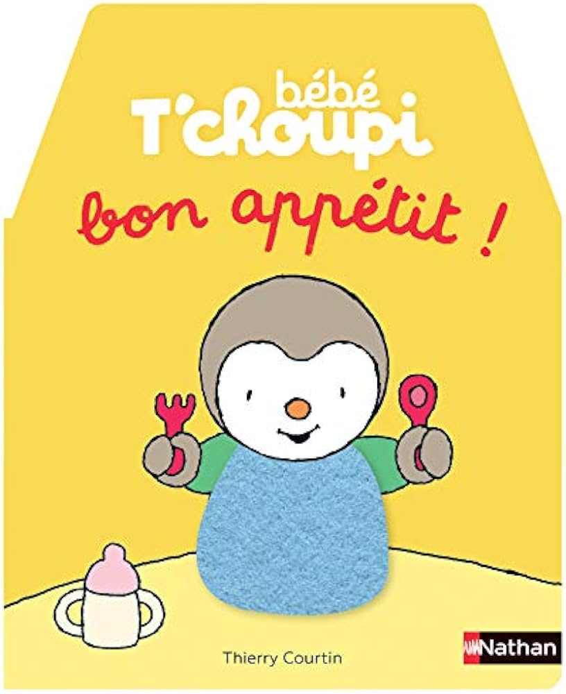 BEBE T'CHOUPI A TABLE - BON APPETIT