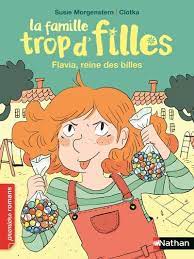 LA FAMILLE TROP D'FILLES - FLAVIA, REINE DES BILLES