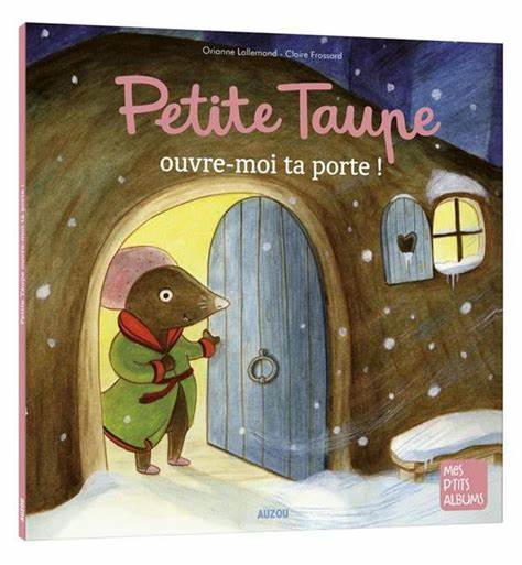 PETITE TAUPE, OUVRE-MOI TA PORTE ! NE