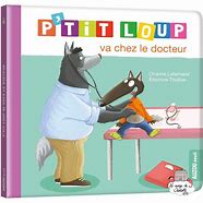 P'TIT LOUP VA CHEZ LE DOCTEUR