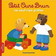 PETIT OURS BRUN NE VEUT RIEN PRETER