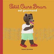 PETIT OURS BRUN EST GOURMAND