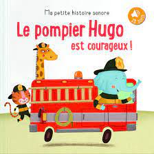 LE POMPIER HUGO EST COURAGEUX!