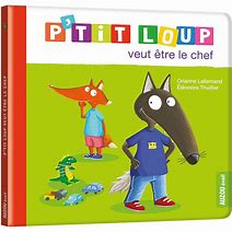 P'TIT LOUP VEUT ETRE LE CHEF