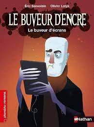 LE BUVEUR D'ENCRE - LE BUVEUR D'ECRANS