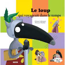 LE LOUP QUI VOYAGEAIT DANS LE TEMPS