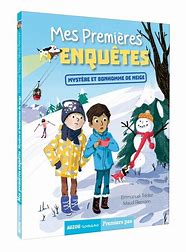 MES PREMIERES ENQUETES - T03 - MES PREMIERES ENQUETES - MYSTERE ET BONHOMME DE NEIGE