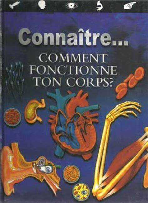 Connaitre- Comment fonctione ton corps