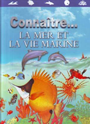 Connaitre- La mer et la vie marine