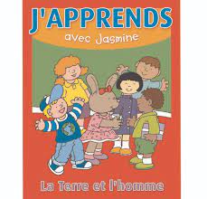 J'Apprends avec Jasmine La Terre et l'homme