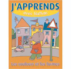 J'Apprends avec Nathan Les couleurs et les formes