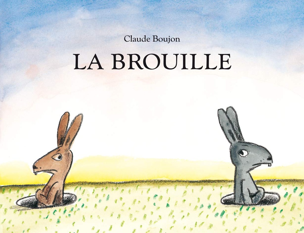 la brouille 
