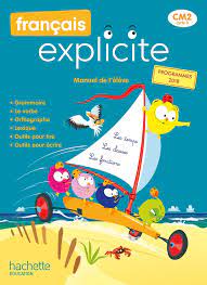 FRANCAIS EXPLICITE CM2 - LIVRE DE L'ELEVE - ED. 2021