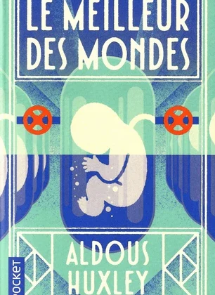 Aldous Huxley, Le Meilleur des mondes
