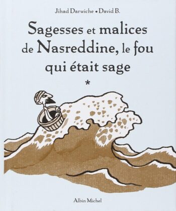 Sagesses et malices de Nasreddine, le fou qui était sage