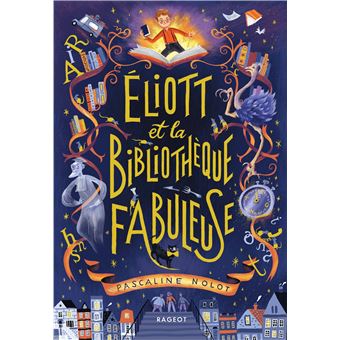 ELIOTT ET LA BIBLIOTHEQUE FABULEUSE  NEW 