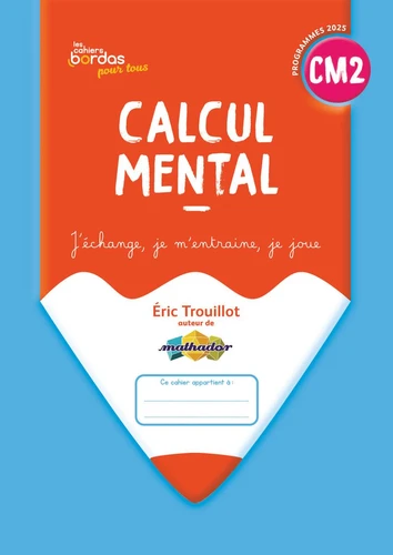 Calcul mental CM2. Cahier élève Edition 2026