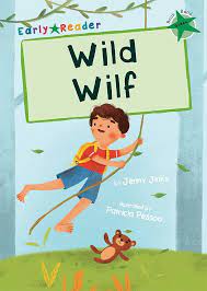 [BLUE (Level 4)] Wild Wilf: (Green Early Reader)