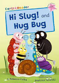 [PINK (Level 1)] Hi Slug! and Hug Bug