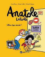 ANATOLE LATUILE, TOME 05 - ULTRA-TOP SECRET !