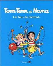 TOM-TOM ET NANA, TOME 09 - LES FOUS DU MERCREDI