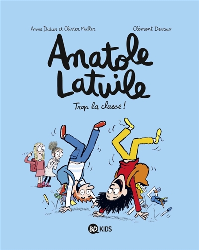 ANATOLE LATUILE, TOME 11 - TROP LA CLASSE !