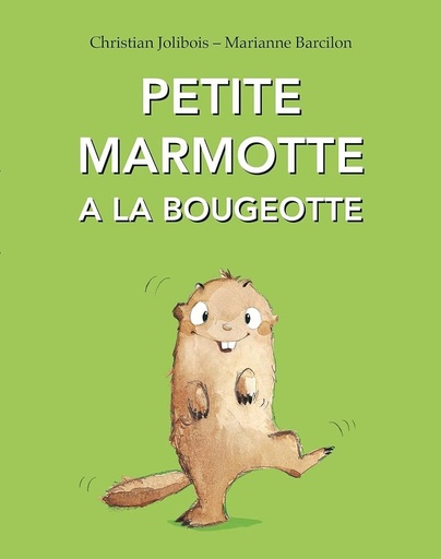 PETITE MARMOTTE A LA BOUGEOTTE