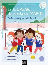 LA CLASSE DE MADAME PAFO - T05 - LA CLASSE DE MADAME PAFO -  AMIR, CHAMPION DE FOOT - CP 6/7 ANS