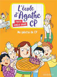 L'ECOLE D'AGATHE CP - MA GALETTE DE CP