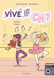 VIVE LE CM1 ! - T02 - VIVE LE CM1 ! ATELIER DANSE